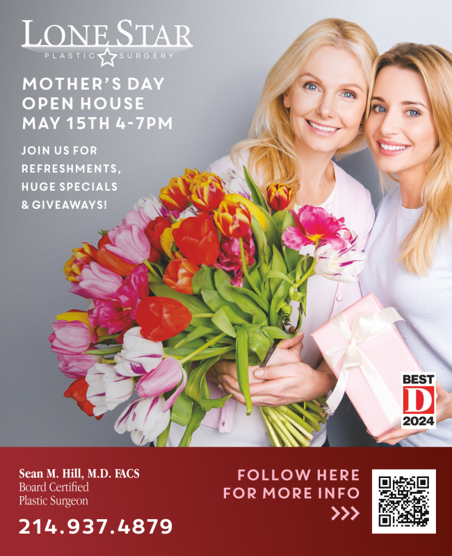 Mother's Day Open House May 15th 4 - 7pm. Join us for refreshments, huge specials and giveaways. Call 214-937-4879.
